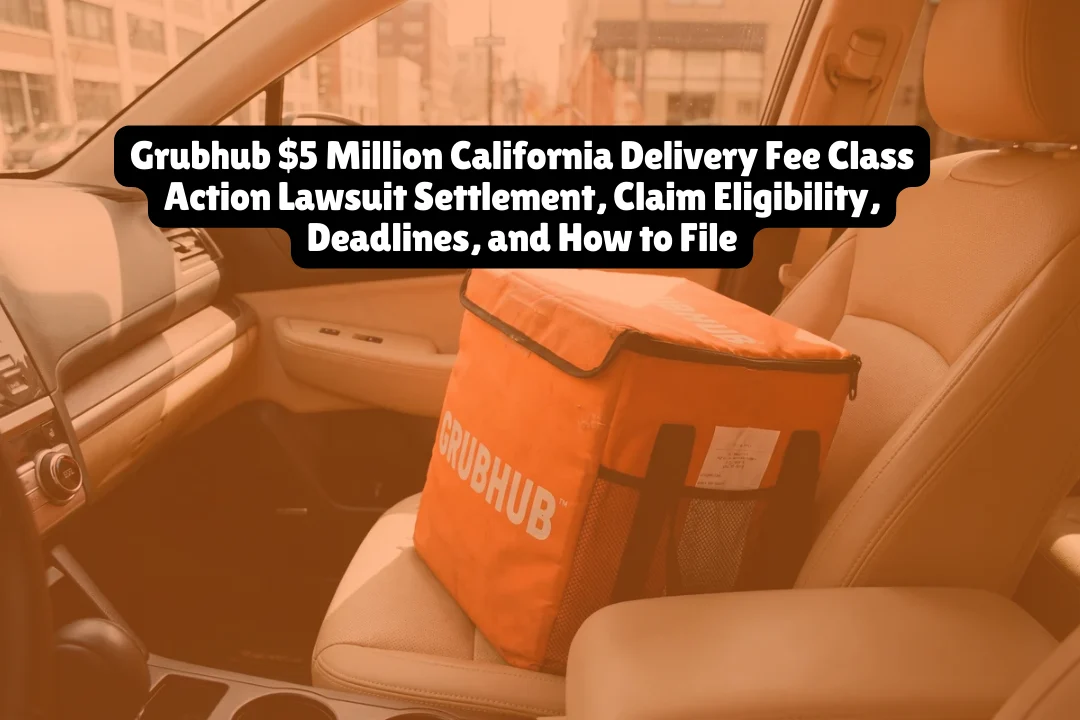 California Grubhub Users: Claim Your $10 from Delivery Fee Settlement